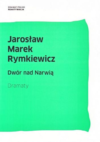 Dwór nad Narwią. Dramaty