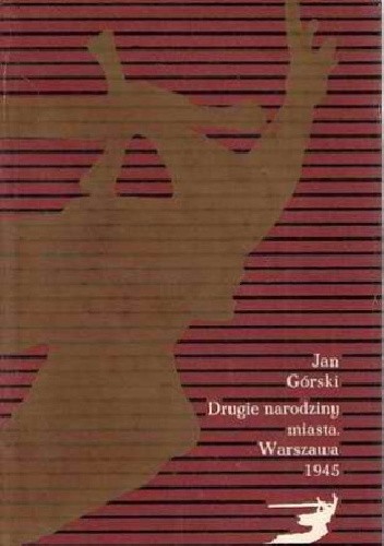 Drugie narodziny miasta: Warszawa 1945