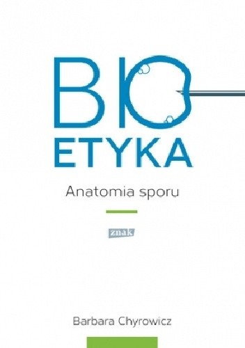 Bioetyka. Anatomia sporu