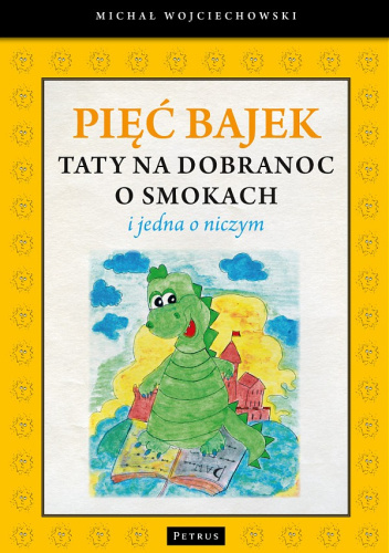 Pięć bajek taty o smokach na dobranoc i jedna o niczym