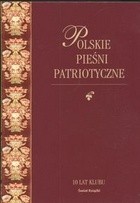 Polskie pieśni patriotyczne z nutami