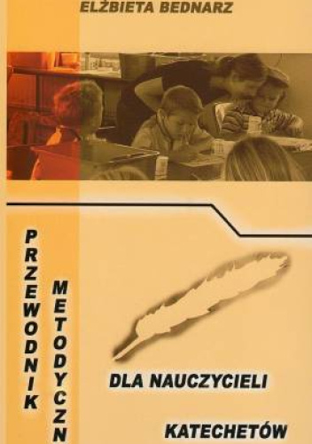Przewodnik metodyczny dla nauczycieli katechetów