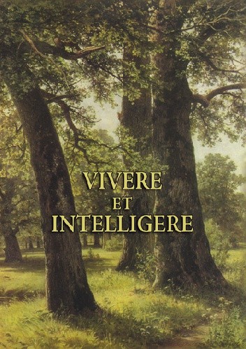 Vivere et Intelligere