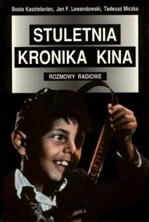 Stuletnia kronika kina. Rozmowy radiowe