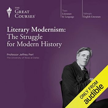 Literary Modernism: The Struggle for Modern History