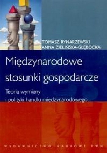Międzynarodowe stosunki gospodarcze. Teoria wymiany i polityki handlu międzynarodowego