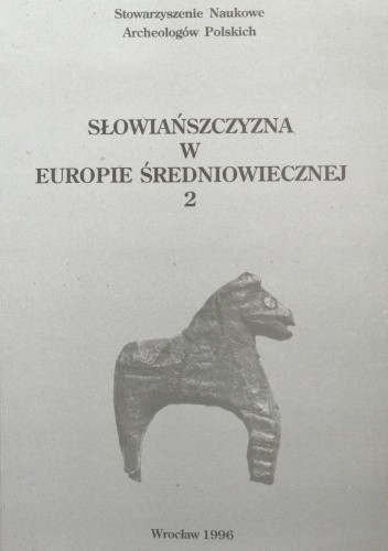 Słowiańszczyzna w Europie średniowiecznej, t. 2