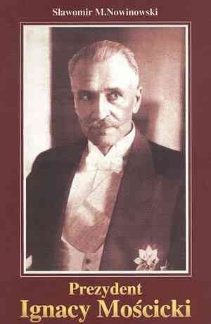 Prezydent Ignacy Mościcki