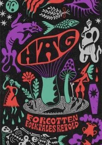 Hag: Forgotten Folktales Retold