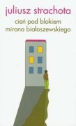 Cień pod blokiem Mirona Białoszewskiego