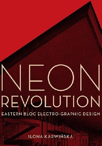 Neon Revolution. Eastern Bloc Electro-Graphic Design