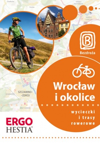 Wrocław  i okolice. Wycieczki i trasy rowerowe