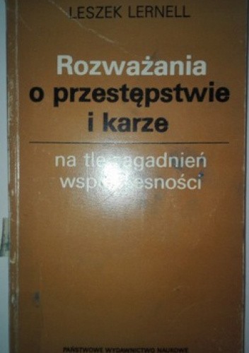 Rozważania o przestępstwie i karze na tle zagadnień współczesności