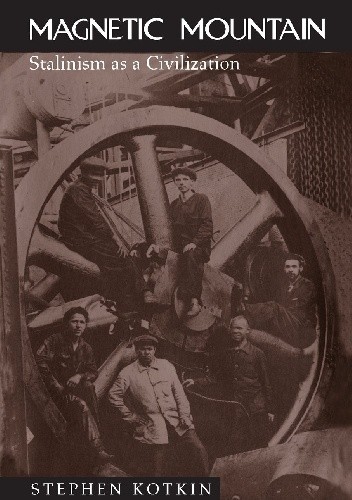 Magnetic Mountain: Stalinism as a Civilization