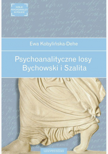 Psychoanalityczne losy. Bychowski i Szalita