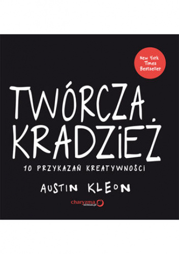 Twórcza kradzież. 10 przykazań kreatywności