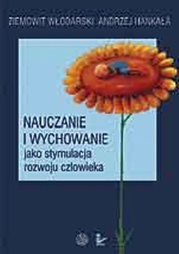 Nauczanie i wychowanie jako stymulacja rozwoju człowieka