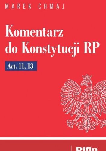 Komentarz do Konstytucji RP Art. 11, 13