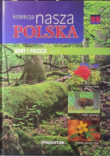 Kolekcja Nasza Polska - Bory i puszcze cz. I