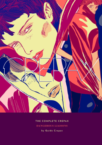 The Complete Crepax: Dangerous Liaisons