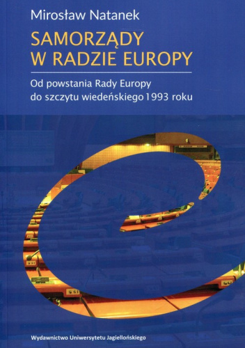 Samorządy w Radzie Europy Od powstania Rady Europy do szczytu wiedeńskiego 1993 roku