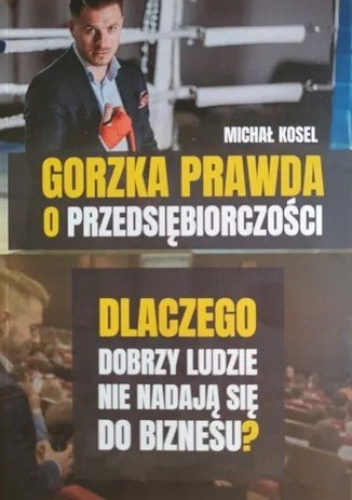 Gorzka prawda o przedsiębiorczości. Dlaczego dobrzy ludzie nie nadają się do biznesu?