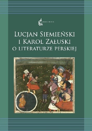 Lucjan Siemieński i Karol Załuski o literaturze perskiej