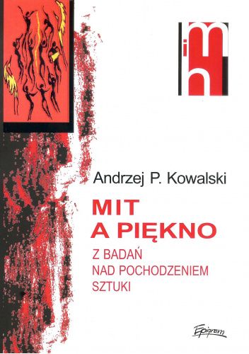 MIT A PiĘKNO. Z badań nad pochodzeniem sztuki