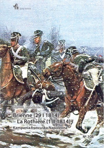 Brienne (29 I 1814) –  La Rothière (1 II 1814).     Kampania francuska Napoleona