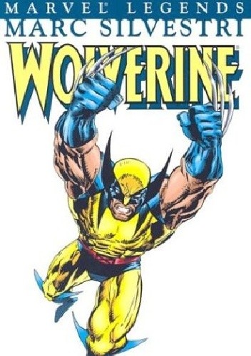 Wolverine Legends By Marc Silvestri Vol.1
