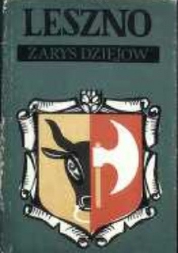 Leszno. Zarys Dziejów