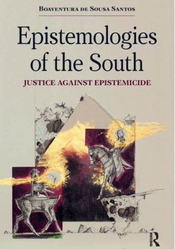 Epistemologies of the South. Justice Against Epistemicide