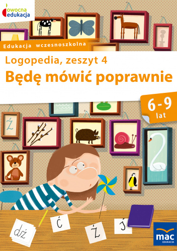 Będę mówić poprawnie logopedia zeszyt 4
