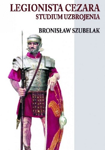 Legionista Cezara: studium uzbrojenia