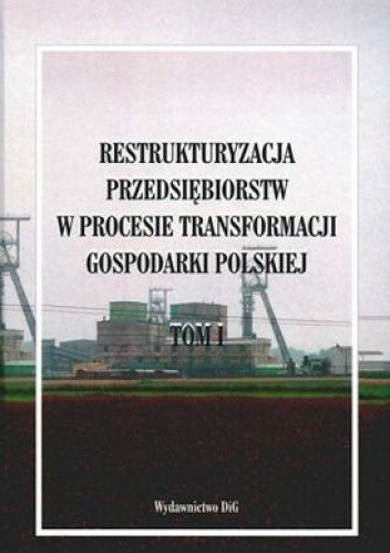Restrukturyzacja przedsiębiorstw w procesie transformacji go