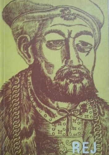 Mikołaj Rej. Człowiek i dzieło