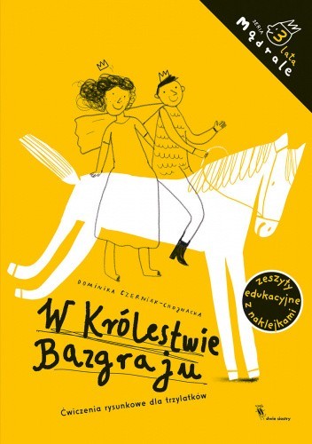 W Królestwie Bazgraju. Ćwiczenia rysunkowe dla trzylatków
