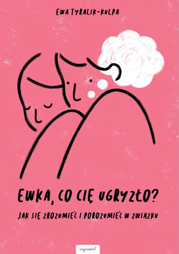 Ewka, co cię ugryzło?