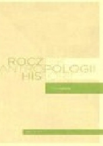 Rocznik Antropologii Historii, 2011, Nr 1-2. Preliminarium