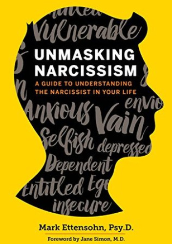 Unmasking Narcissism: A Guide to Understanding the Narcissist in Your Life