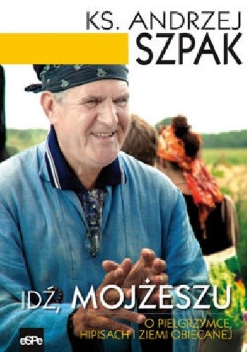Idź, Mojżeszu. O pielgrzymce, hipisach i Ziemi Obiecanej