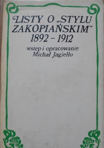 Listy o „stylu zakopiańskim” 1892-1912. Wokół Stanisława Witkiewicza