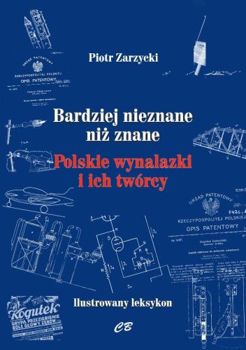 Bardziej nieznane niż znane Polskie wynalazki i ich twórcy