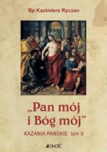 Pan mój i Bóg mój Kazania Pańskie