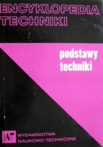 Encyklopedia techniki. Podstawy techniki