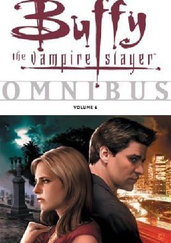 Buffy the Vampire Slayer Omnibus Vol. 6