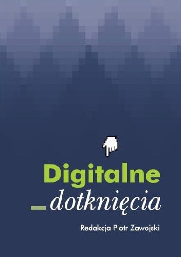 Digitalne dotknięcia. Teoria w praktyce/Praktyka w teorii.