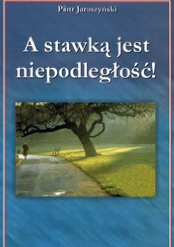 A stawką jest niepodległość!