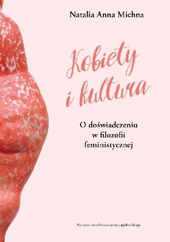 Kobiety i kultura. O doświadczeniu w filozofii feministycznej