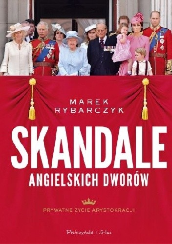 Skandale angielskich dworów. Prywatne życie arystokracji